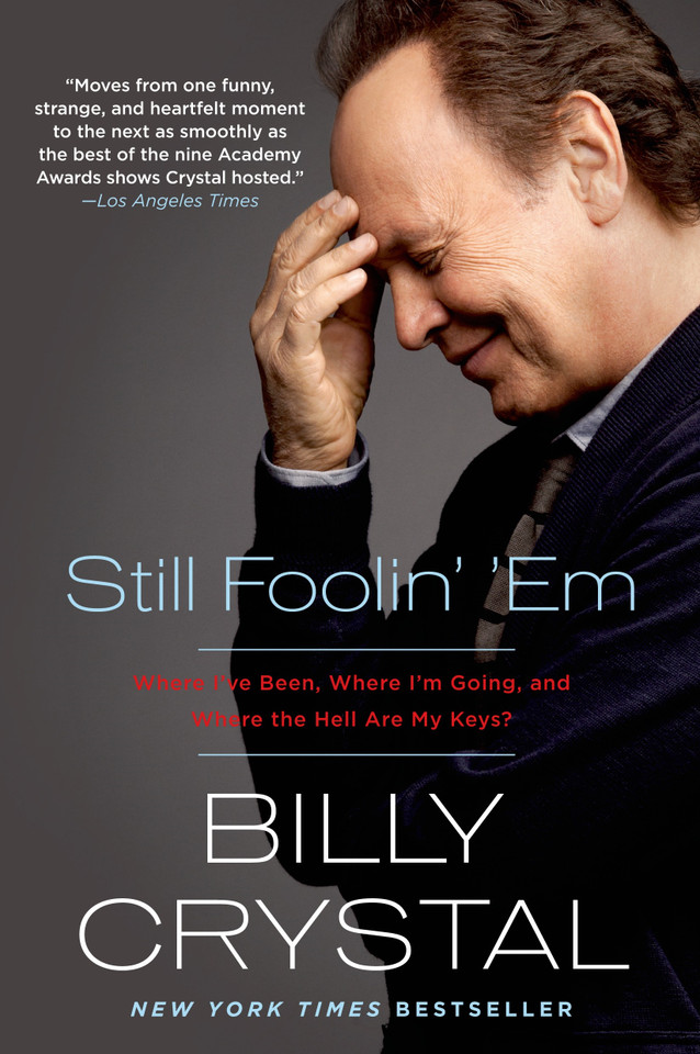 Still Foolin' 'Em: Where I've Been, Where I'm Going, and Where the Hell Are My Keys? book cover by Billy Crystal