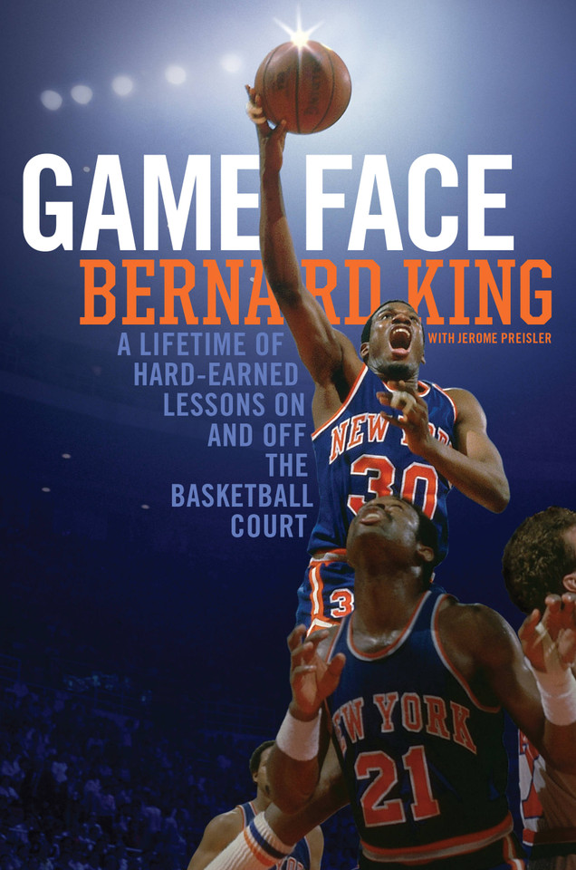 Game Face: A Lifetime of Hard-Earned Lessons On and Off the Basketball Court book cover by Bernard King