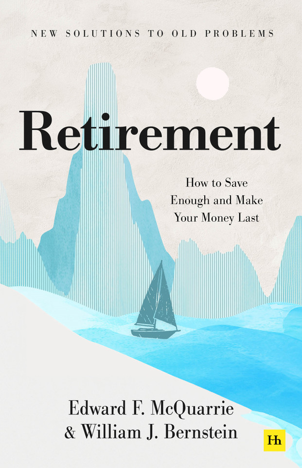 Retirement: How to save enough, invest it well, and make your money last book cover by Edward F. McQuarrie, William J. Bernstein