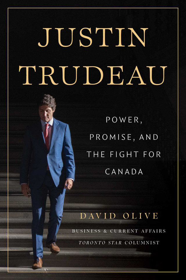 Justin Trudeau: Power, Promise, and the Fight for Canada book cover by David Olive