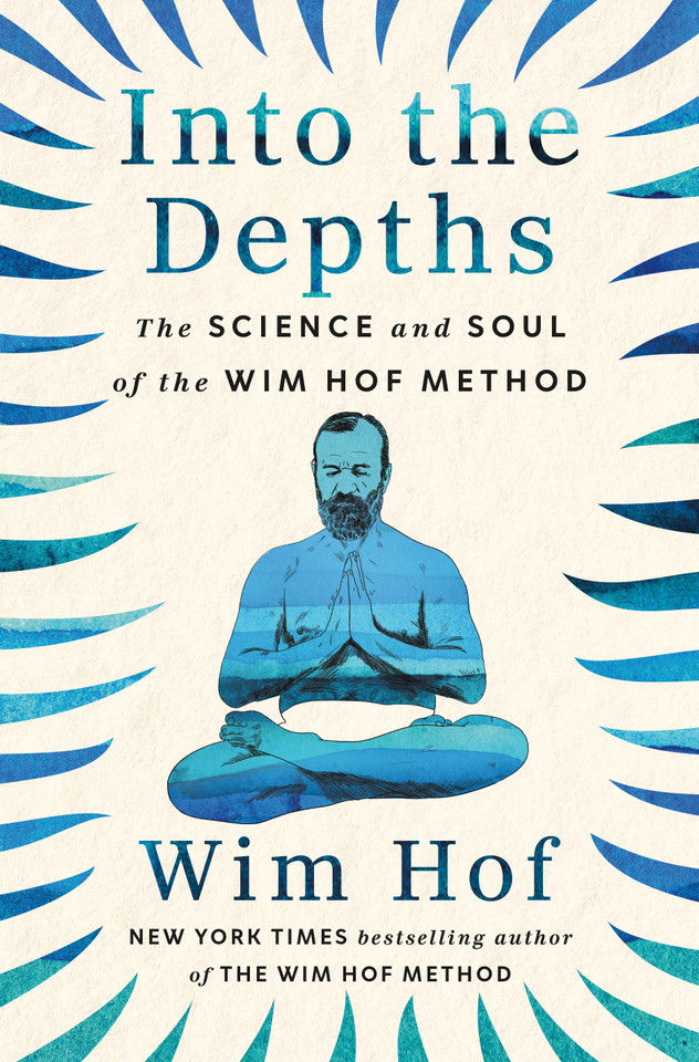 Into the Depths: The Science and Soul of the Wim Hof Method book cover by Wim Hof