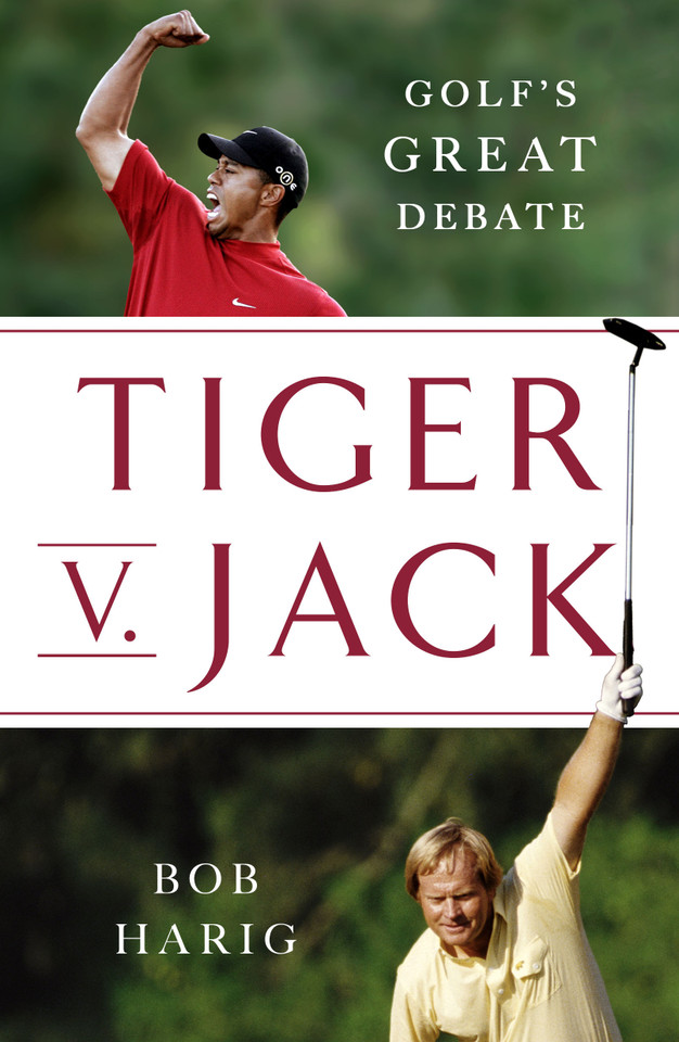 Tiger v. Jack: Golf's Great Debate book cover by Bob Harig