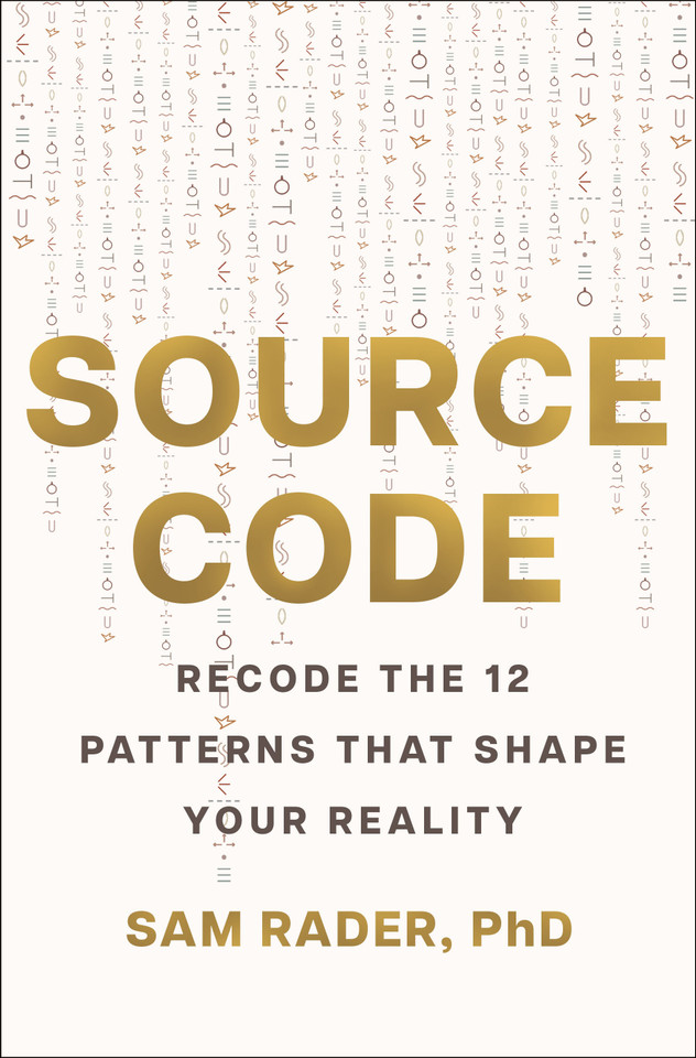 Source Code: Recode the 12 Patterns that Shape Your Reality book cover by Sam Rader