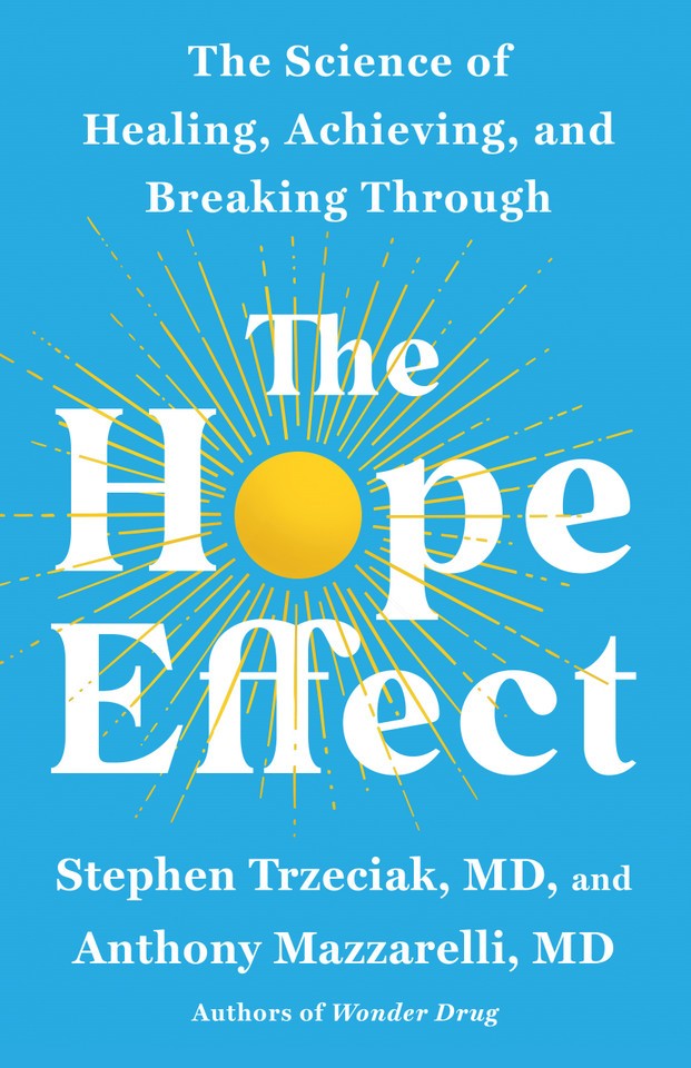 The Hope Effect: The Science of Healing, Achieving, and Breaking Through book cover by Stephen Trzeciak, Anthony Mazzarelli, M.D.