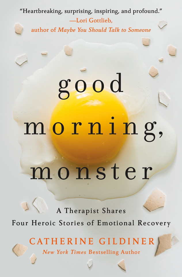 Good Morning, Monster: A Therapist Shares Four Heroic Stories of Emotional Recovery book cover by Catherine Gildiner