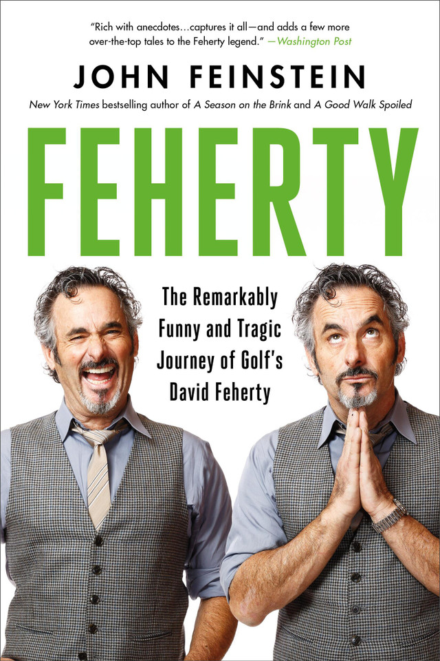 Feherty: The Remarkably Funny and Tragic Journey of Golf's David Feherty book cover by John Feinstein