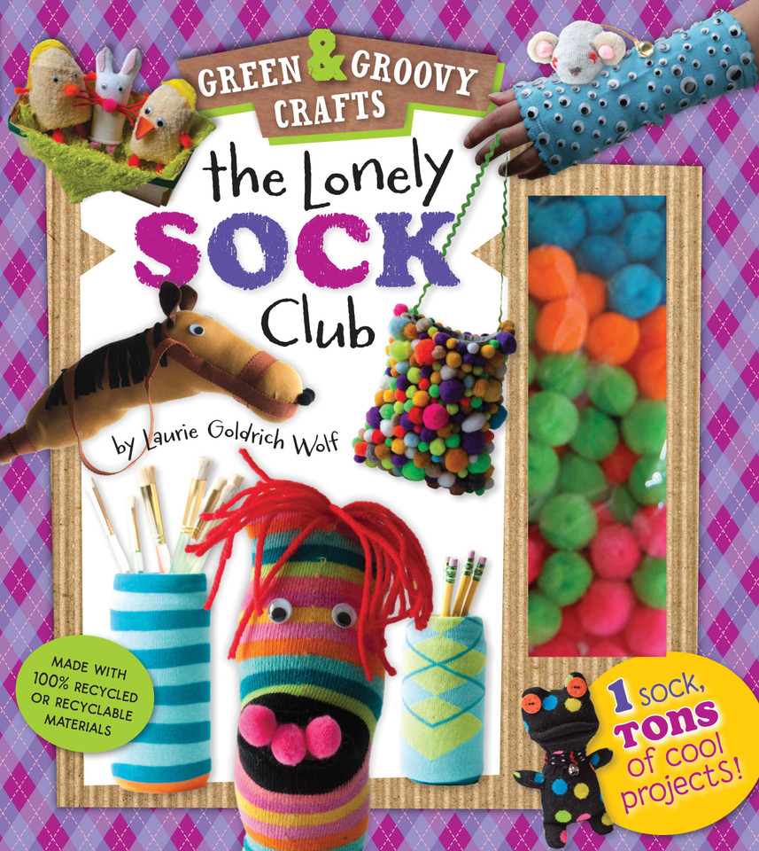 The Lonely Sock Club: One Sock, Tons of Cool Projects! (Green & Groovy) book cover by Laurie Goldrich Wolf