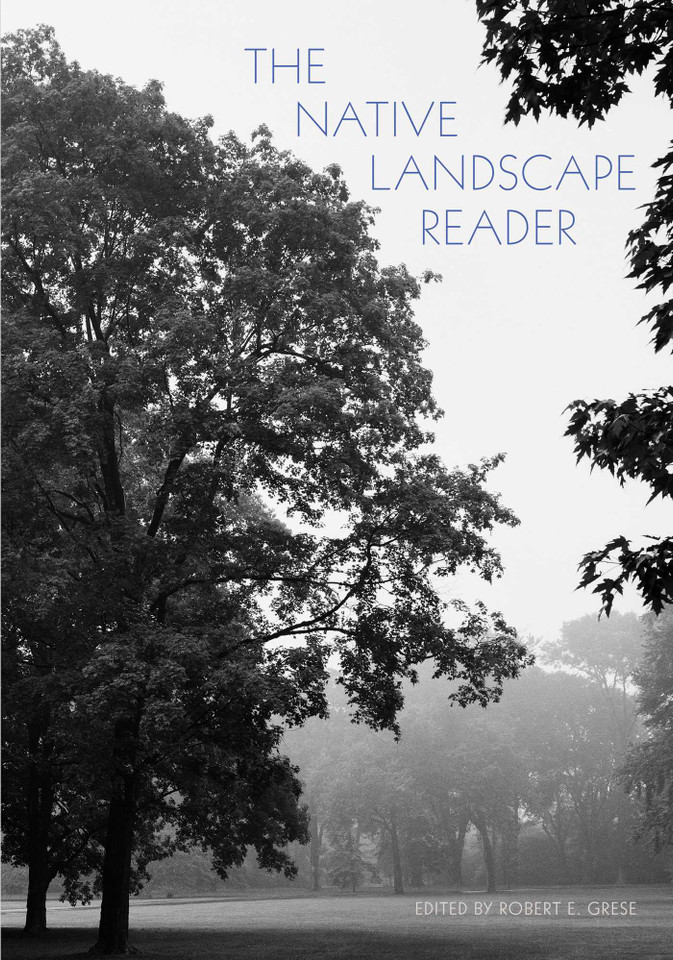 The Native Landscape Reader (Critical Perspectives in the History of Environmental Design) book cover by Robert E. Grese