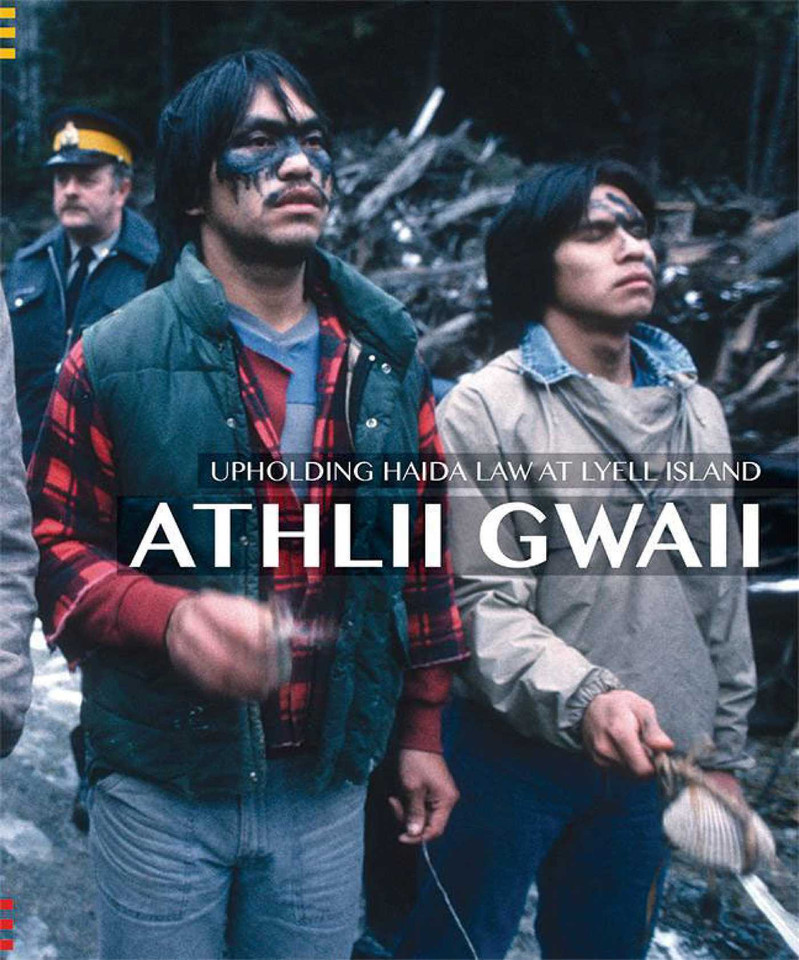 Athlii Gwaii: Upholding Haida Law on Lyell Island book cover by 