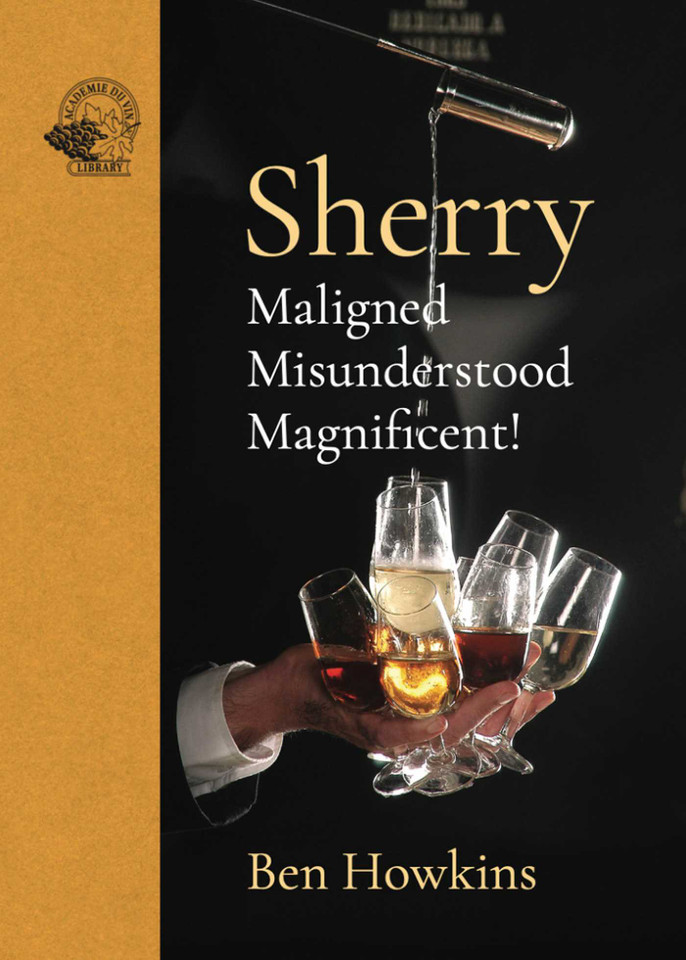 Sherry: Maligned*Misunderstood*Magnificent! book cover by Ben Howkins