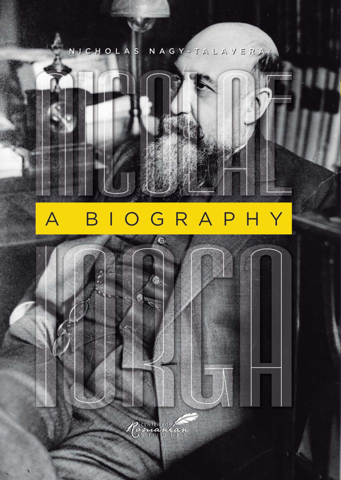Nicolae Iorga: A Biography book cover by Nicholas Talavera