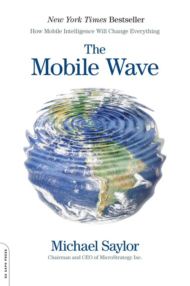 The Mobile Wave: How Mobile Intelligence Will Change Everything book cover by Michael J. Saylor