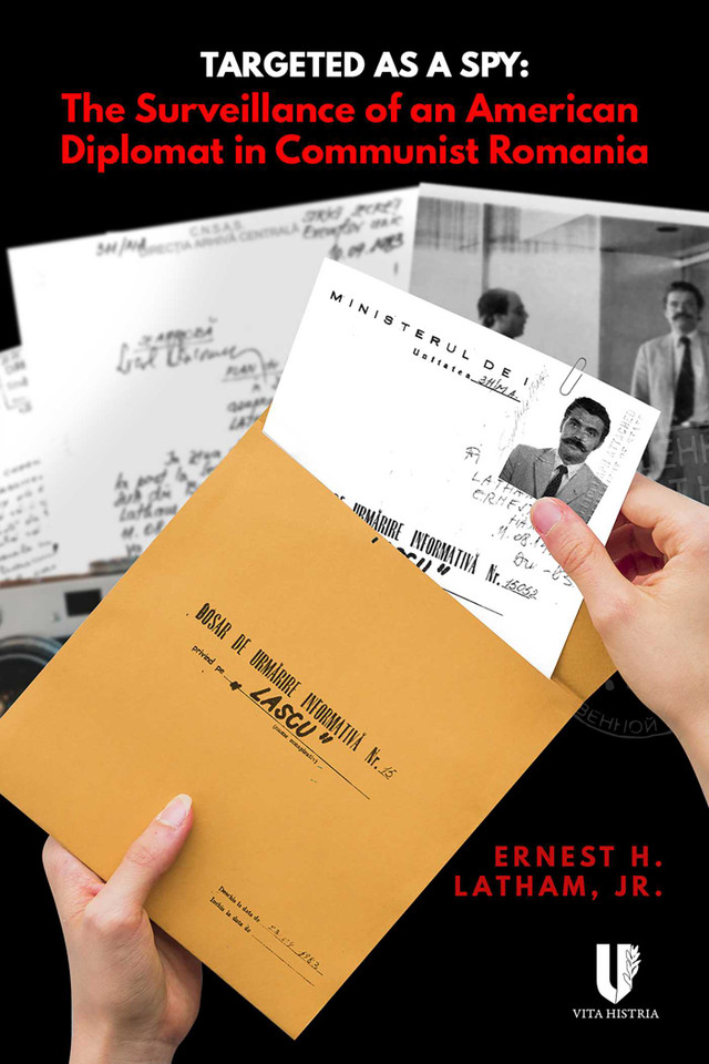 Targeted as a Spy: Surveillance of an American Diplomat in Communist Romania book cover by Ernest Latham