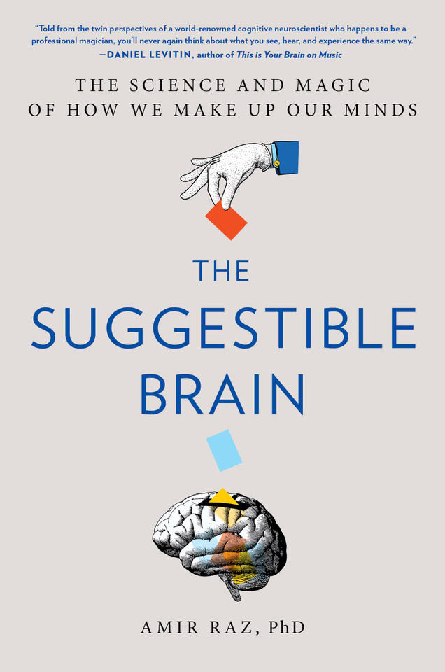 The Suggestible Brain: The Science and Magic of How We Make Up Our Minds book cover by Amir Raz