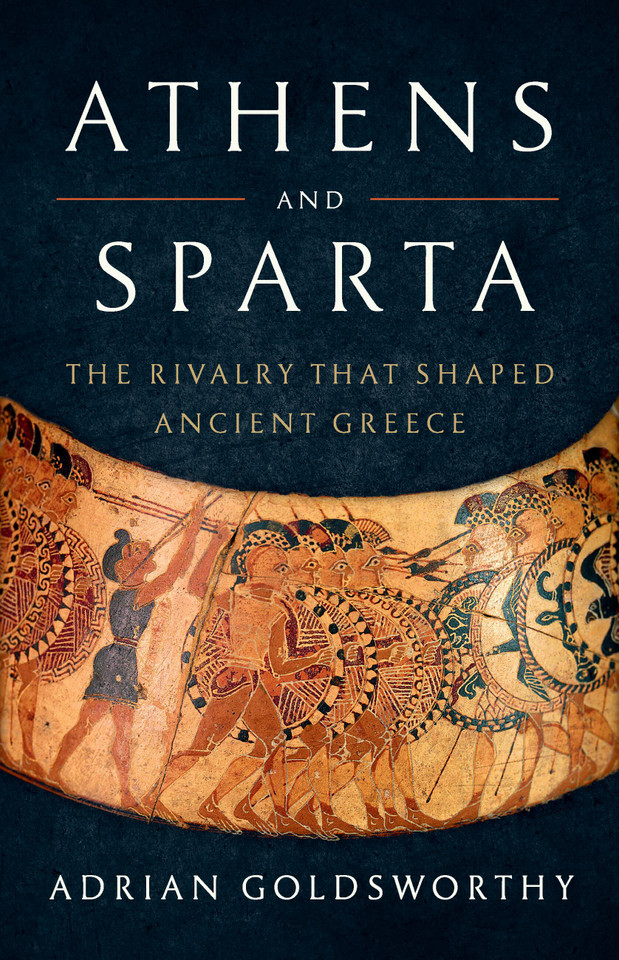 Athens and Sparta: The Rivalry That Shaped Ancient Greece book cover by Adrian Goldsworthy