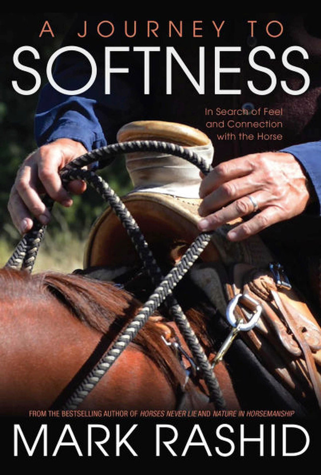 Journey to Softness: In Search of Feel and Connection with the Horse book cover by Mark Rashid
