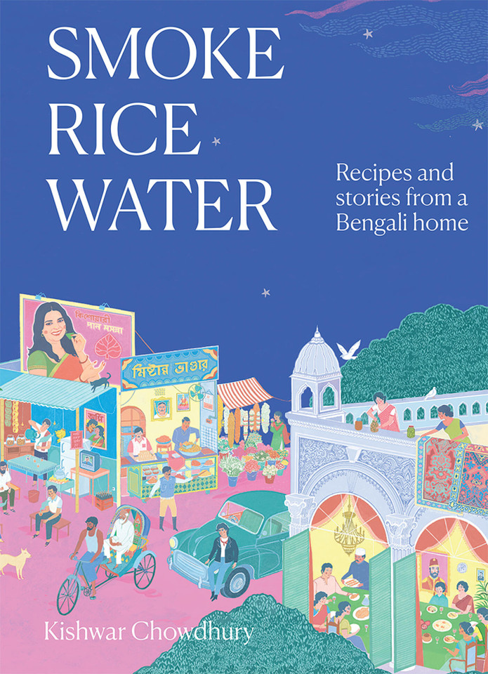 Smoke, Rice, Water: Recipes and Stories from a Bengali Home book cover by Kishwar Chowdhury