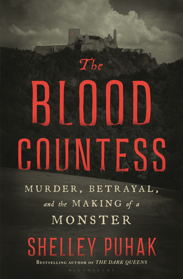 The Blood Countess: Murder, Betrayal, and the Making of a Monster book cover by Shelley Puhak