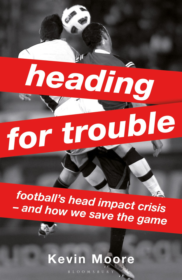 Heading for Trouble: Football’s Head Impact Crisis — And How We Save the Game book cover by Kevin Moore
