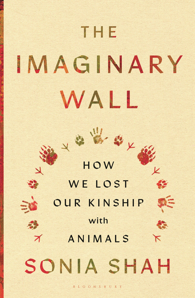 The Imaginary Wall: How We Lost Our Kinship with Animals book cover by Sonia Shah