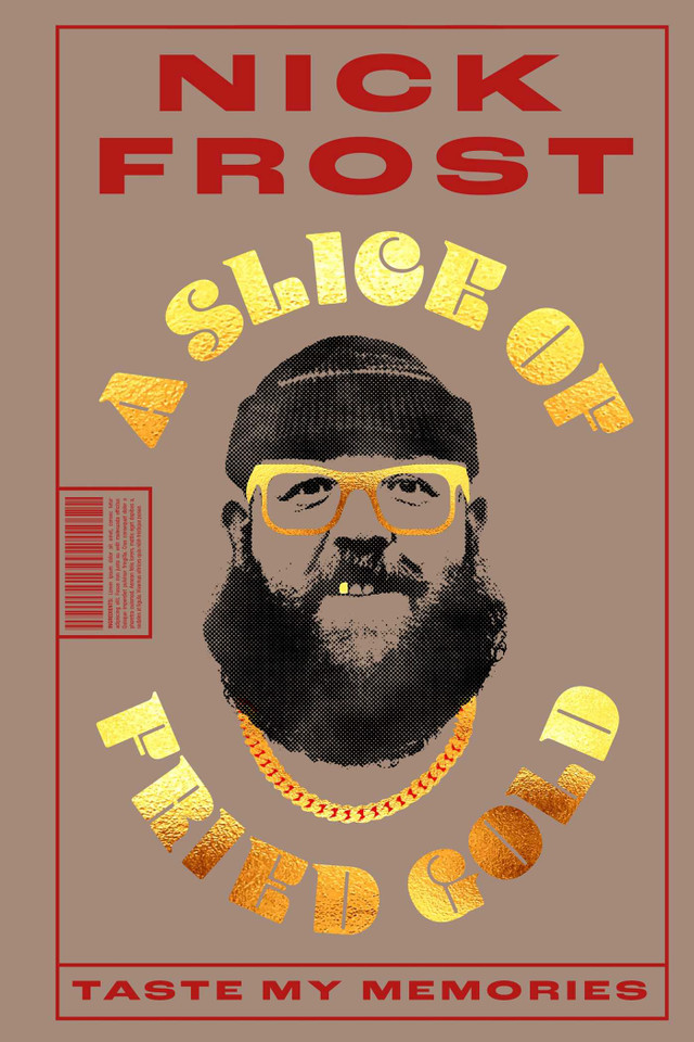 A Slice of Fried Gold book cover by Nick Frost