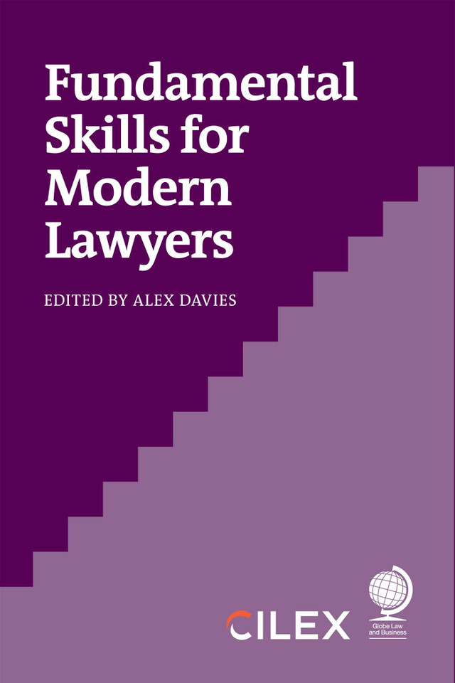 Fundamental Skills for Modern Lawyers book cover by Sara Fowler, Kim Tasso, Paula Davis, Tom Spence, Danielle Gleicher-Bates, Emma Llanwarne, Nikki Aldersen, Jean-Baptiste Lebelle, Alice Boullier de Branche, Susan Heaton-Wright, Wayne Hassay, Pam Loch, Jonathan Middleburgh, Maria Govis, Rebecca Overend, Yuliya LaRoe, Rebecca Harding, Andrea Miskolczi, Daan Potjer, Stuart Maister