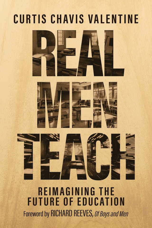 Real Men Teach: Reimagining the Future of Education book cover by Curtis Chavis Valentine