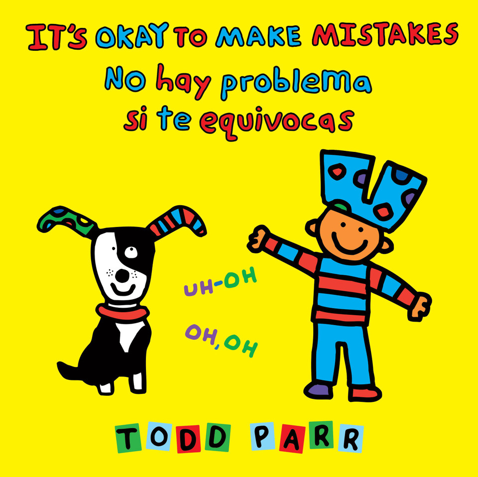 It's Okay to Make Mistakes / No hay problema si te equivocas book cover by Todd Parr