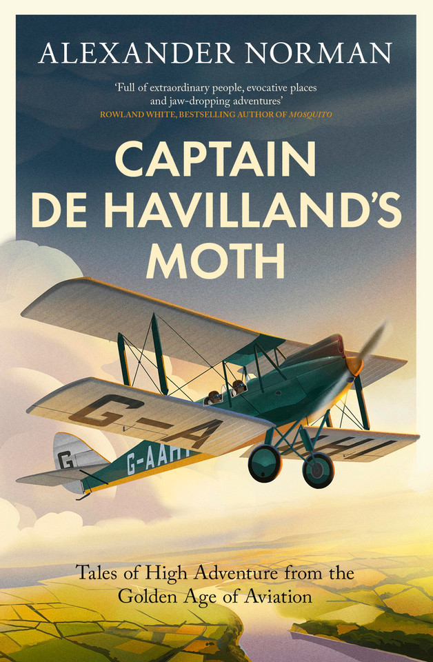 Captain de Havilland's Moth: Tales of High Adventure from the Golden Age of Aviation book cover by Alexander Norman