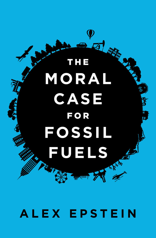 The Moral Case for Fossil Fuels book cover by Alex Epstein