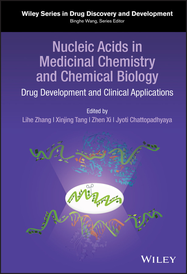 Nucleic Acids in Medicinal Chemistry and Chemical Biology: Drug Development and Clinical Applications (Wiley Series in Drug Discovery and Development) book cover by 