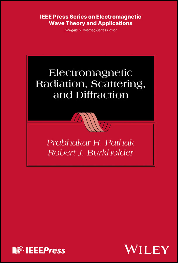 Electromagnetic Radiation, Scattering, and Diffraction (IEEE Press Series on Electromagnetic Wave Theory and Applications) book cover by Prabhakar H. Pathak, Robert J. Burkholder