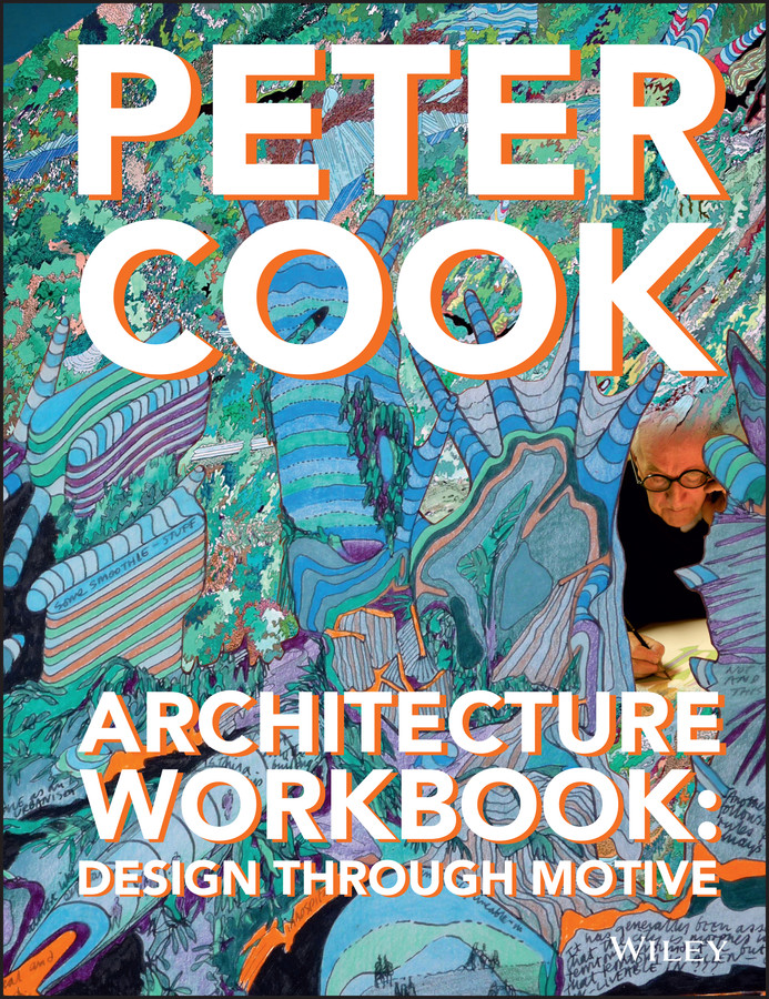 Architecture Workbook: Design through Motive book cover by Sir Peter Cook