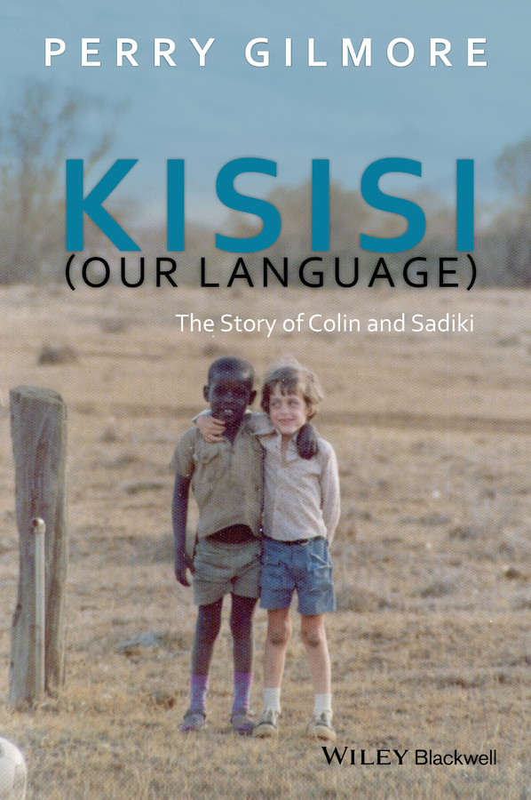 Kisisi (Our Language): The Story of Colin and Sadiki (New Directions in Ethnography) book cover by Perry Gilmore