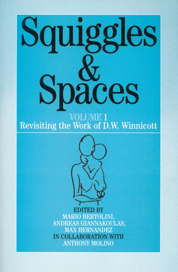 Squiggles and Spaces: Revisiting the Work of D. W. Winnicott, Volume 1 book cover by 