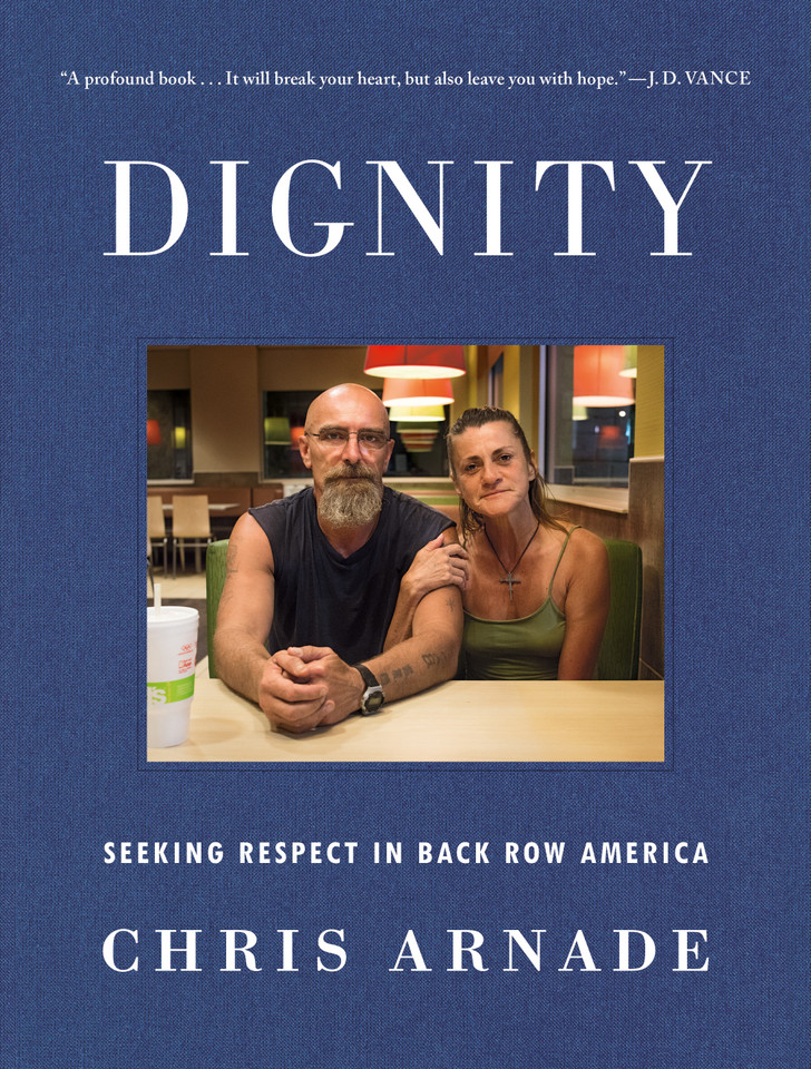 Dignity: Seeking Respect in Back Row America book cover by Chris Arnade