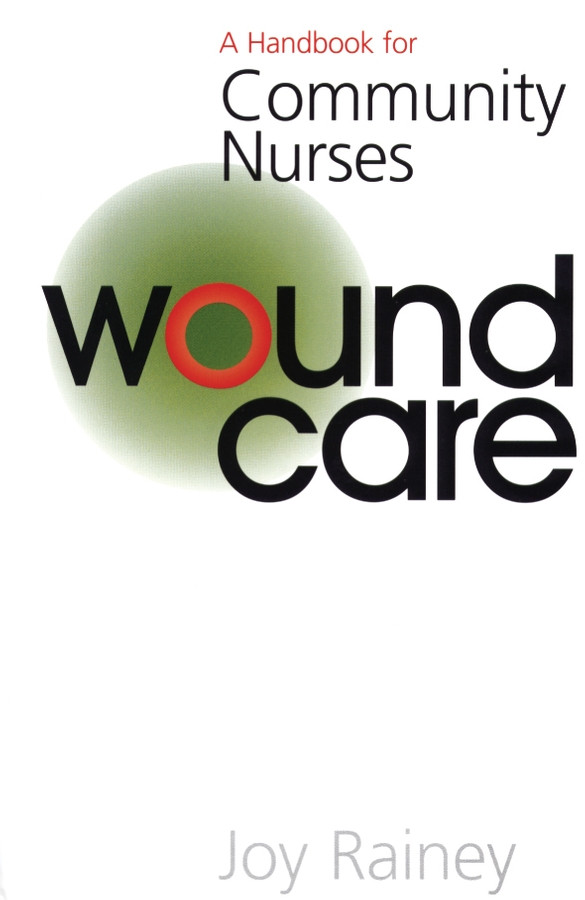 Wound Care: A Handbook for Community Nurses (Handbook For Community Nurses Series) book cover by Joy Rainey