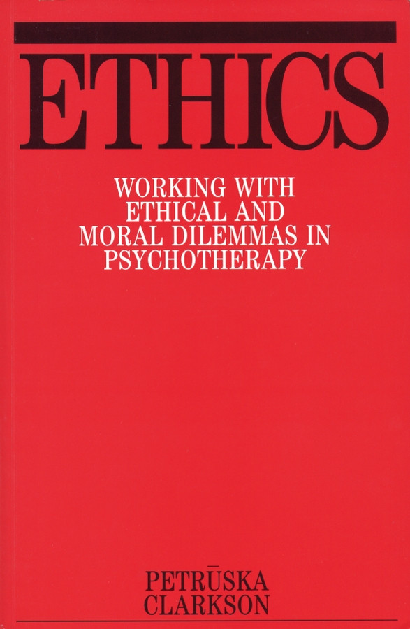 Ethics: Working with Ethical and Moral Dilemmas in Psychotherapy book cover by Petruska Clarkson
