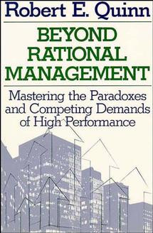 Beyond Rational Management: Mastering the Paradoxes and Competing Demands of High Performance book cover by Robert E. Quinn