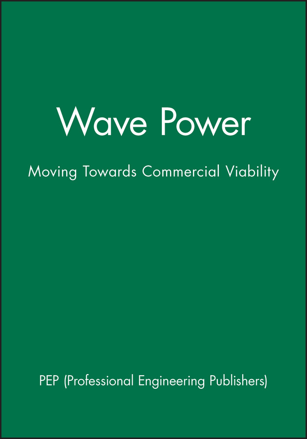 Wave Power: Moving Towards Commercial Viability book cover by PEP (Professional Engineering Publishers)