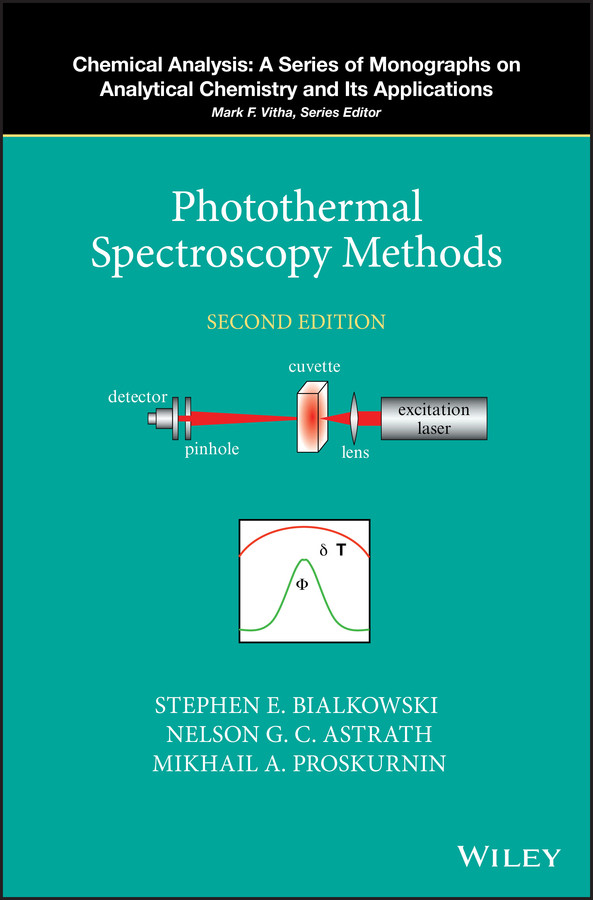 Photothermal Spectroscopy Methods (Chemical Analysis: A Series of Monographs on Analytical Chemistry and Its Applications) book cover by Stephen E. Bialkowski, Nelson G.C. Astrath, Mikhail A. Proskurnin