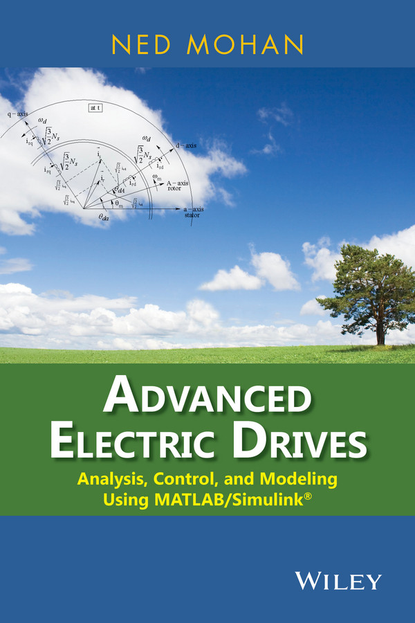 Advanced Electric Drives: Analysis, Control, and Modeling Using MATLAB / Simulink book cover by Ned Mohan