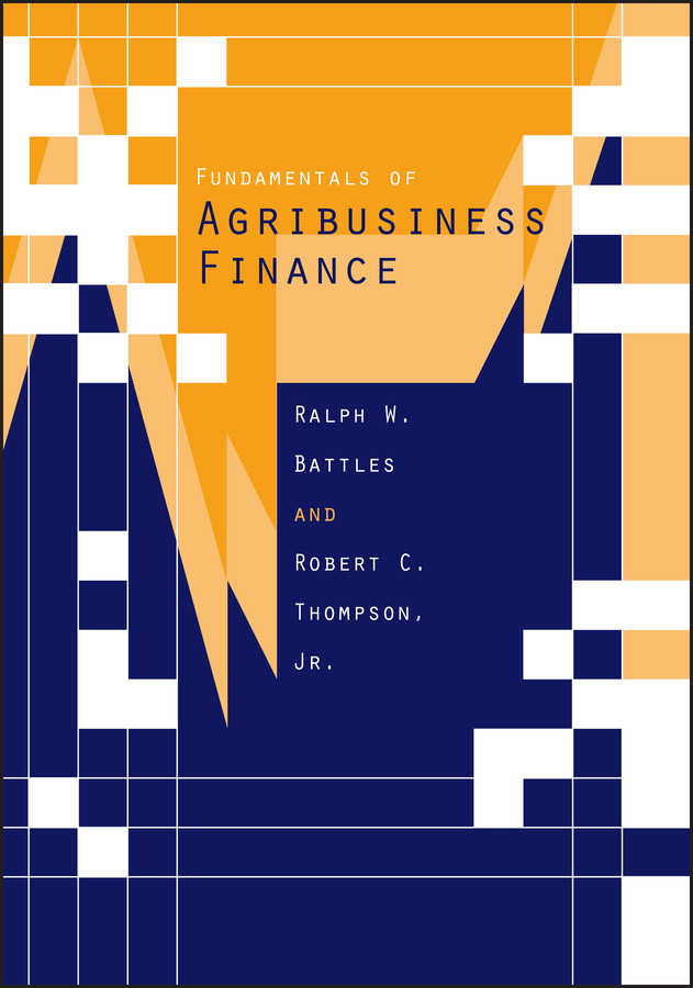 Fundamentals of Agribusiness Finance book cover by Ralph W. Battles, Robert C. Thompson