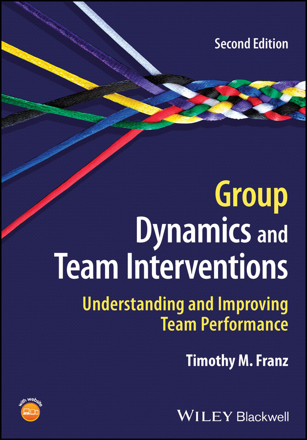 Group Dynamics and Team Interventions: Understanding and Improving Team Performance book cover by Timothy M. Franz
