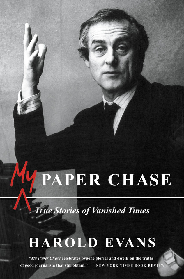 My Paper Chase: True Stories of Vanished Times book cover by Harold Evans