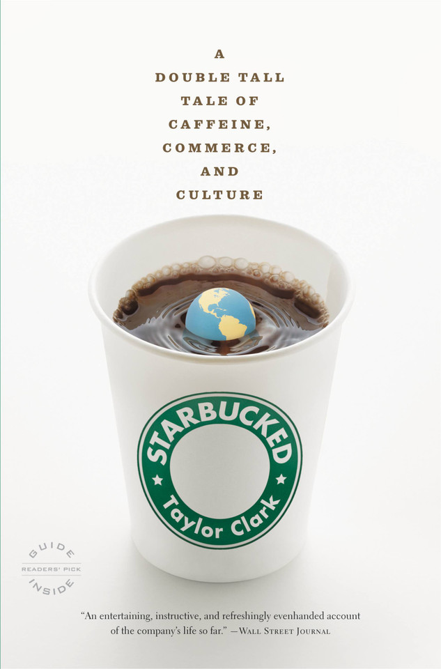 Starbucked: A Double Tall Tale of Caffeine, Commerce, and Culture book cover by Taylor Clark