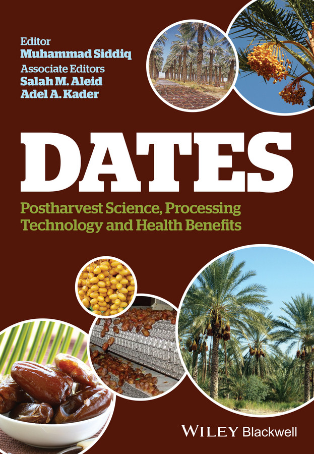Dates: Postharvest Science, Processing Technology and Health Benefits book cover by 