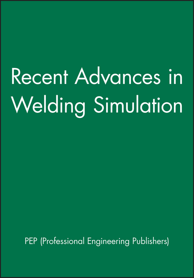 Recent Advances in Welding Simulation book cover by PEP (Professional Engineering Publishers)