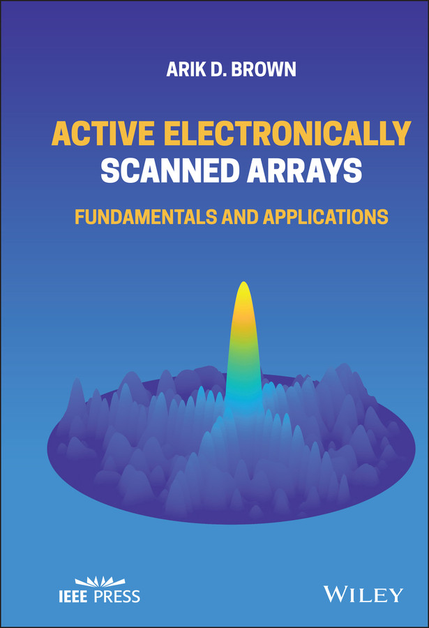 Active Electronically Scanned Arrays: Fundamentals and Applications (IEEE Press) book cover by Arik D. Brown
