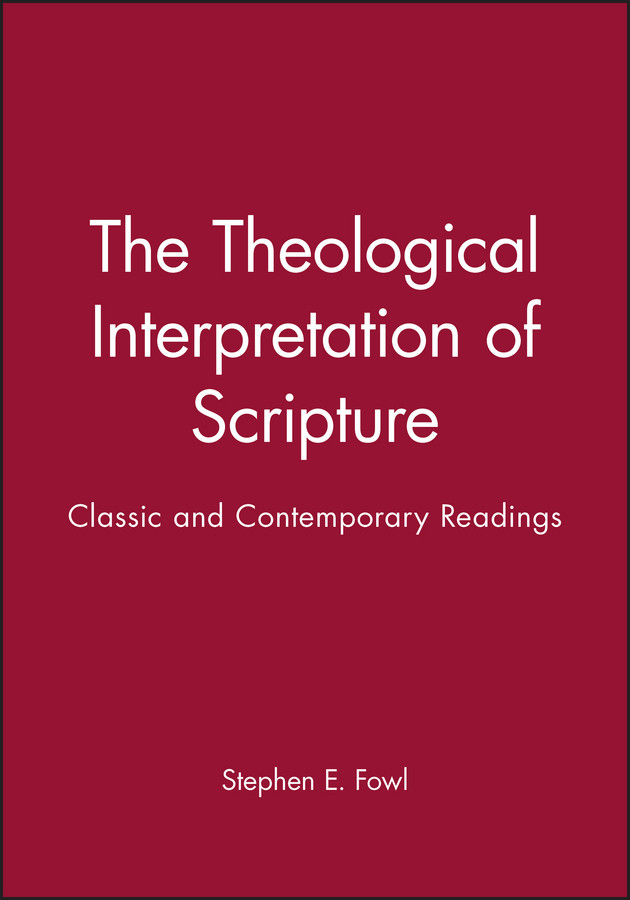 The Theological Interpretation of Scripture: Classic and Contemporary Readings (Wiley Blackwell Readings in Modern Theology) book cover by 